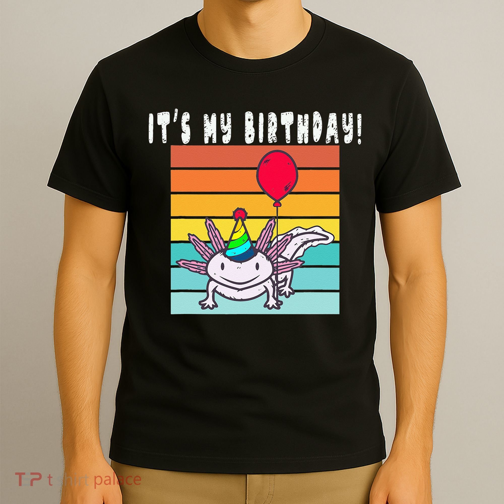 Its My Birthday Axolotl Party Hat & Balloon T-Shirt