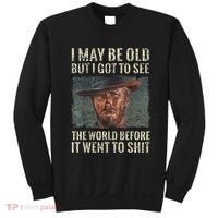 I May Be Old But Got To See The World Before It Went So Sweatshirt thumb 0
