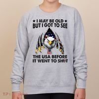 I May Be Old But I Got To See The Usa Before It Went To Shit Women's Sweatshirt thumb 0