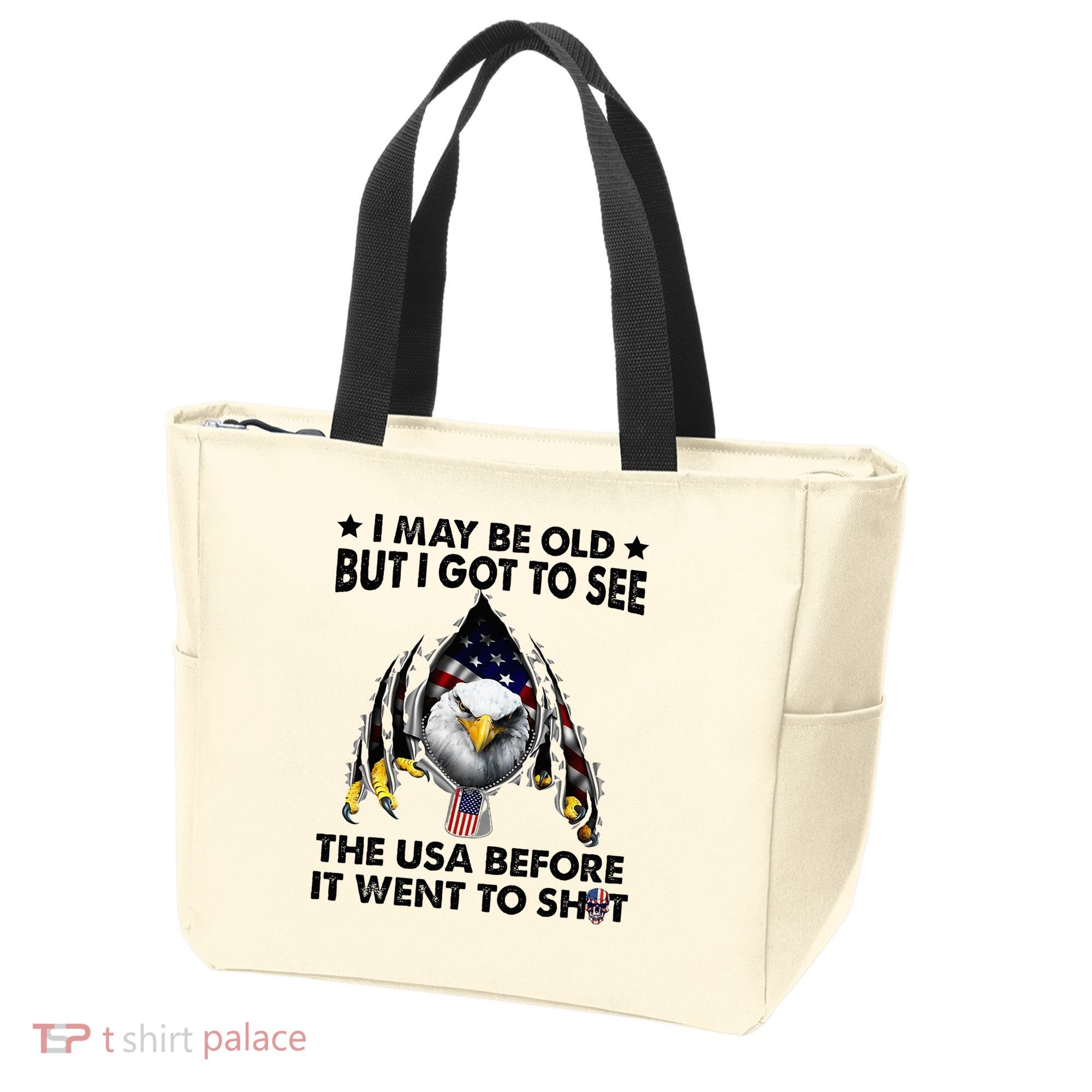 I May Be Old But I Got To See The Usa Before It Went To Shit Tote Bag