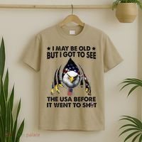 I May Be Old But I Got To See The Usa Before It Went To Shit T-Shirt thumb 2