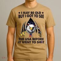 I May Be Old But I Got To See The Usa Before It Went To Shit T-Shirt thumb 3
