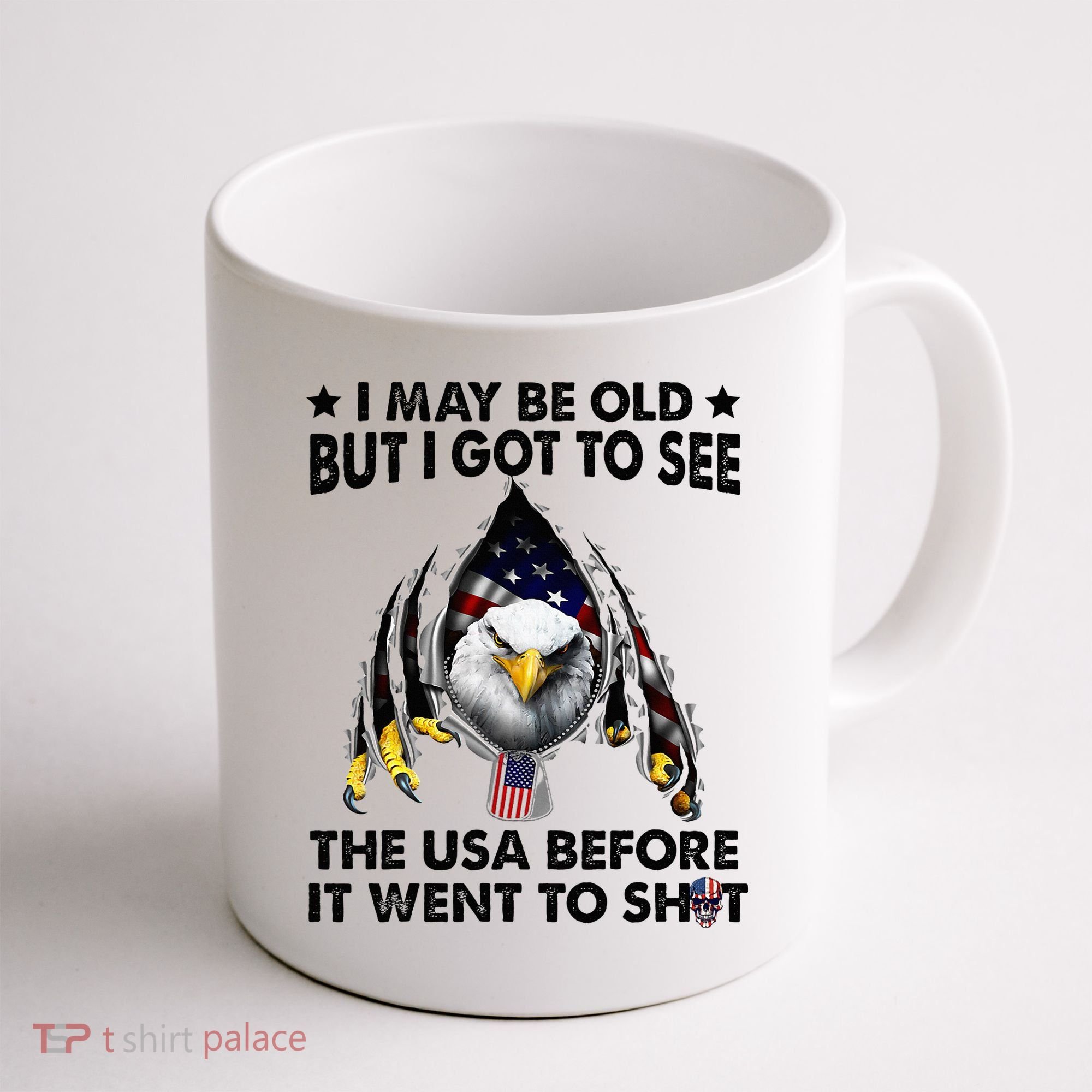 I May Be Old But I Got To See The Usa Before It Went To Shit Coffee Mug