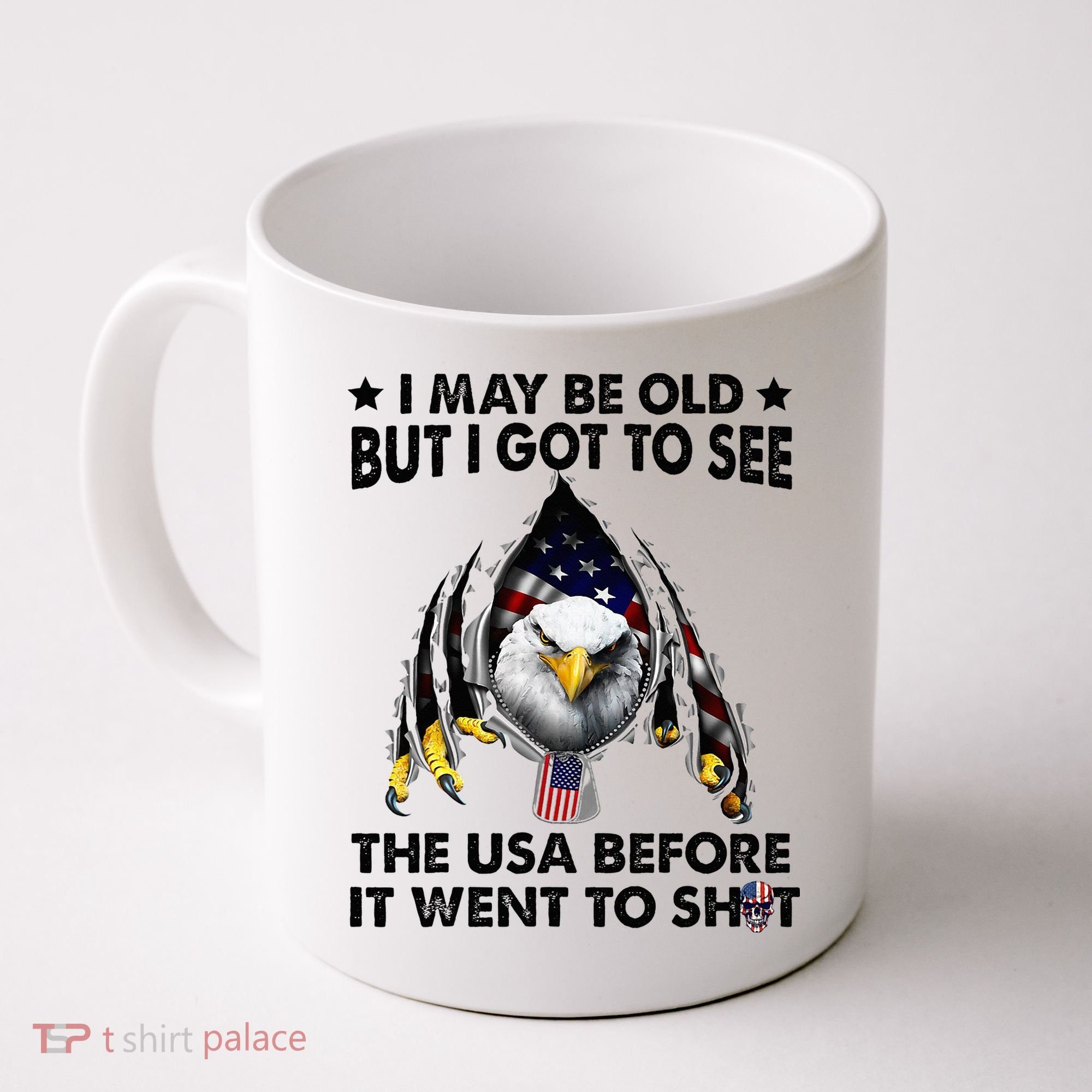 I May Be Old But I Got To See The Usa Before It Went To Shit Coffee Mug