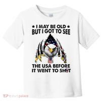 I May Be Old But I Got To See The Usa Before It Went To Shit Toddler T-Shirt thumb 0