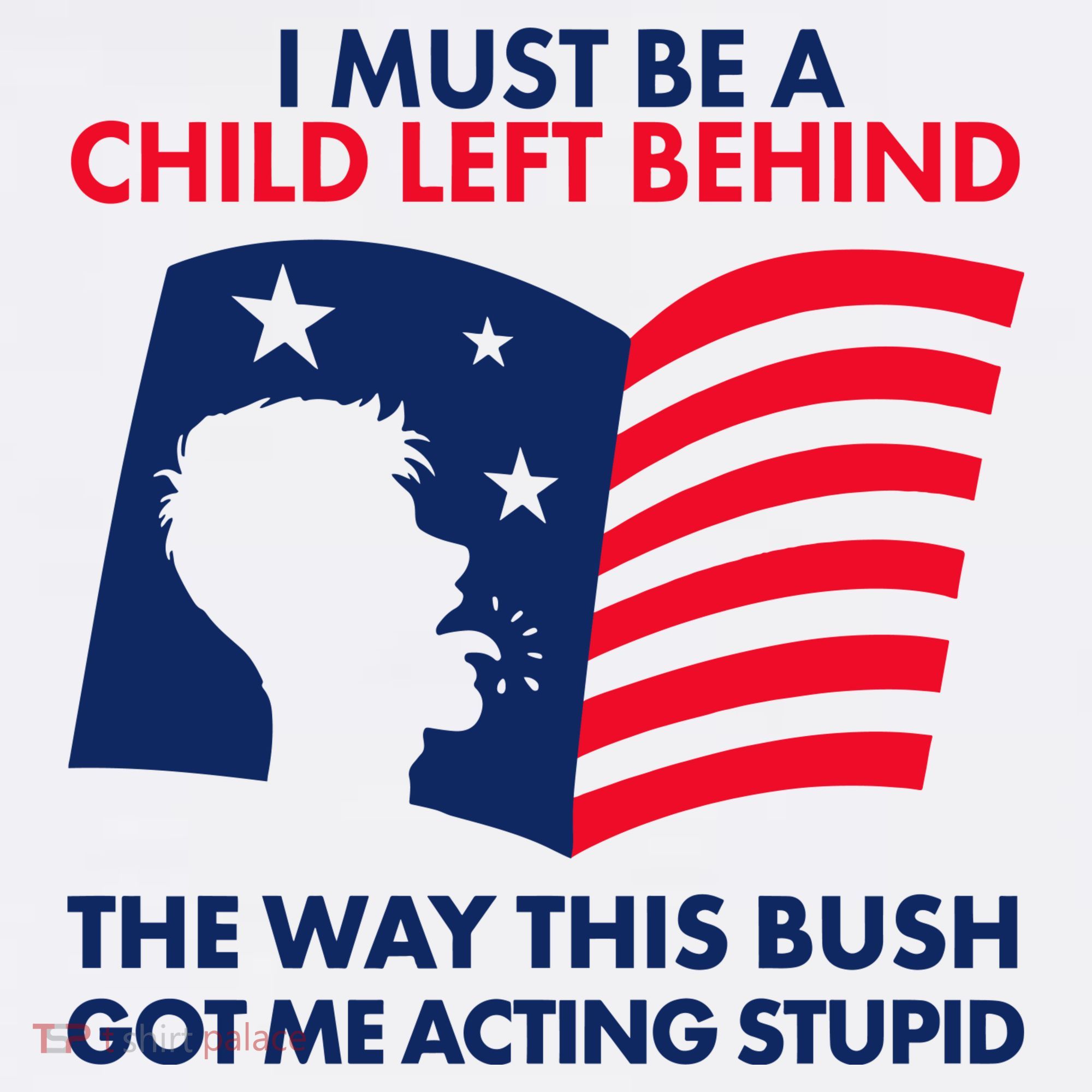 I Must Be A Child Left Behind This Way This Bush Got Me Acting Stupid Visor