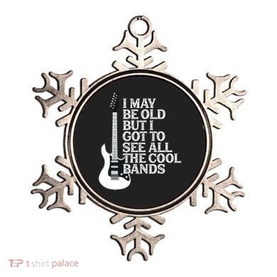 I May Be Old But I Got To See All The Cool Bands Ornament