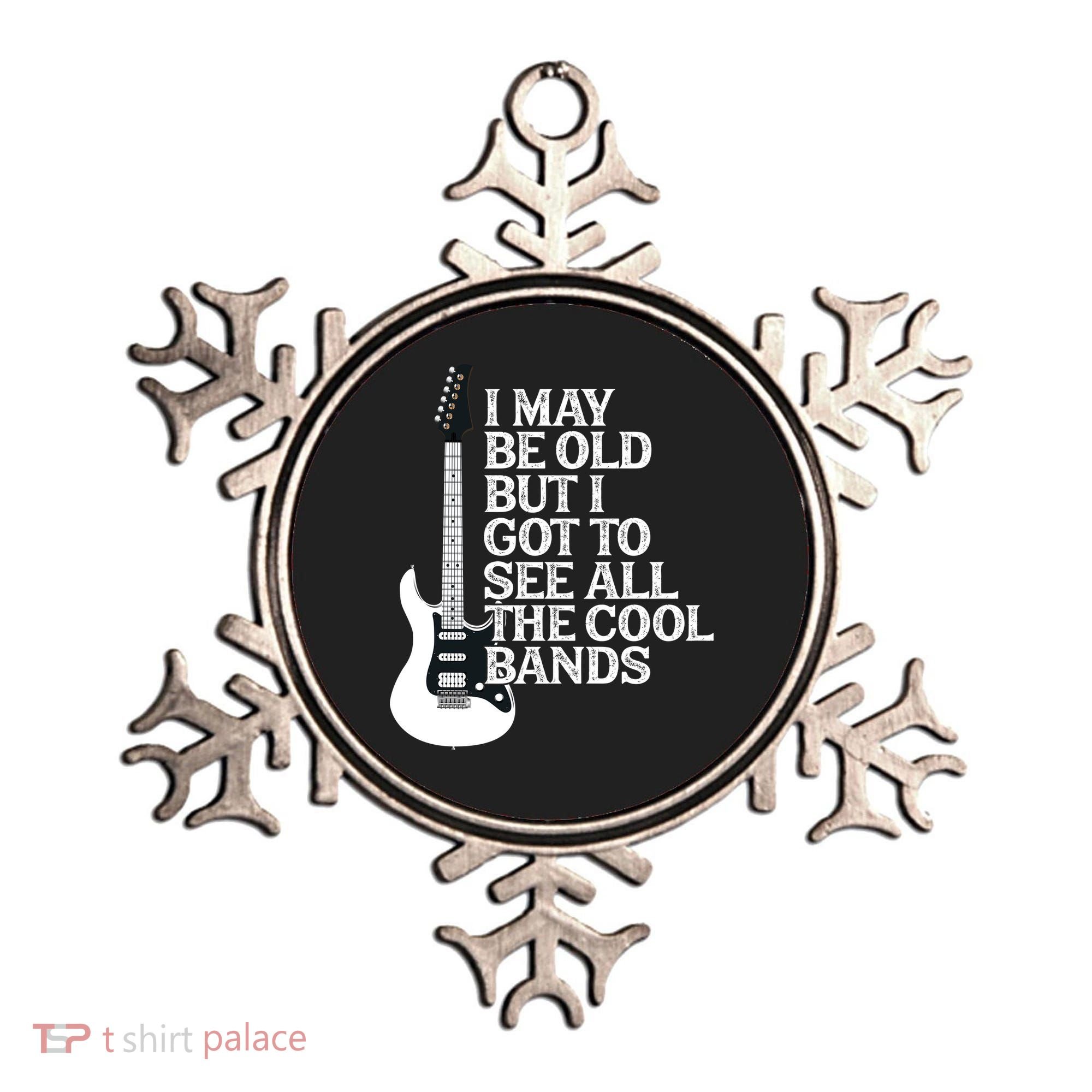 I May Be Old But I Got To See All The Cool Bands Ornament