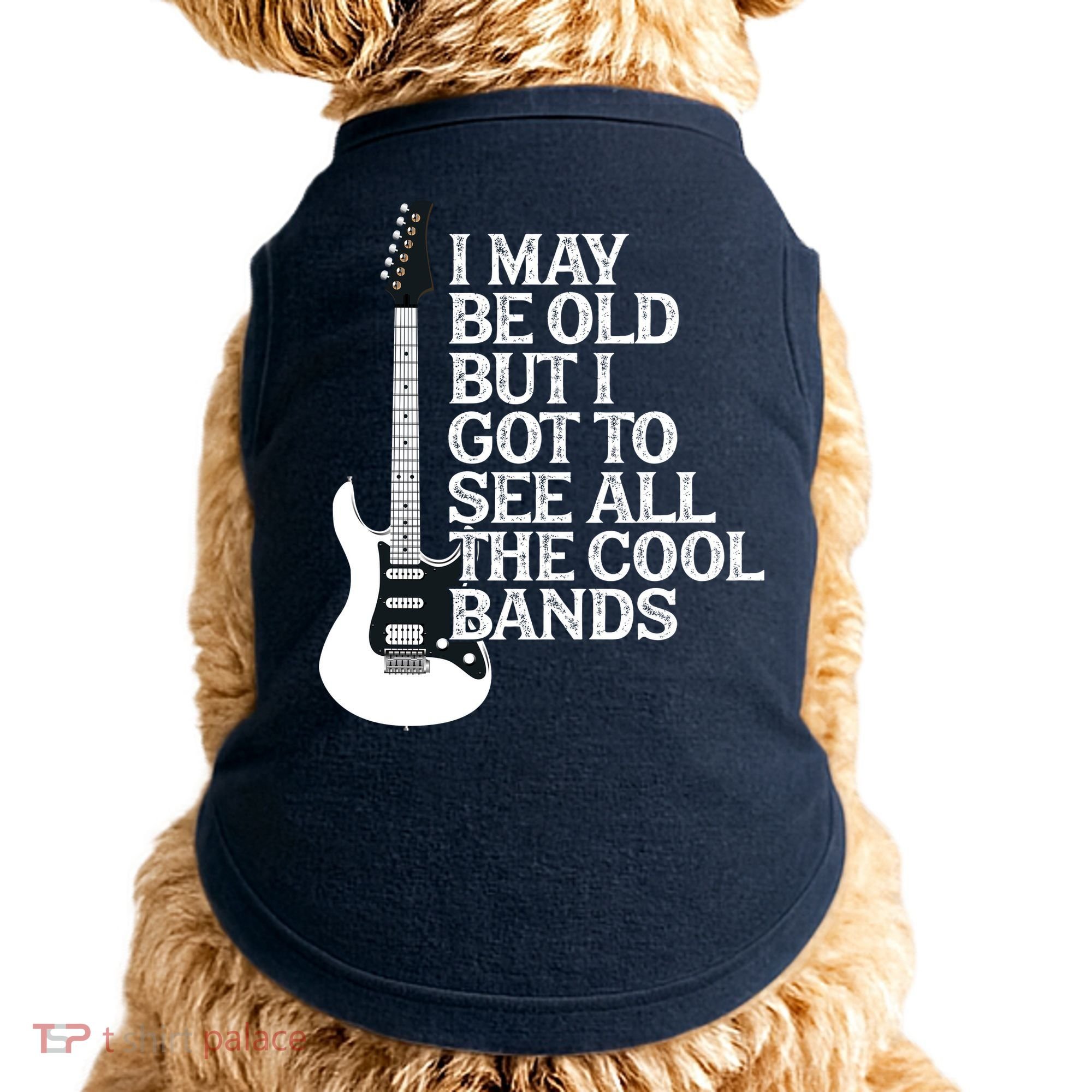 I May Be Old But I Got To See All The Cool Bands Doggie Tank