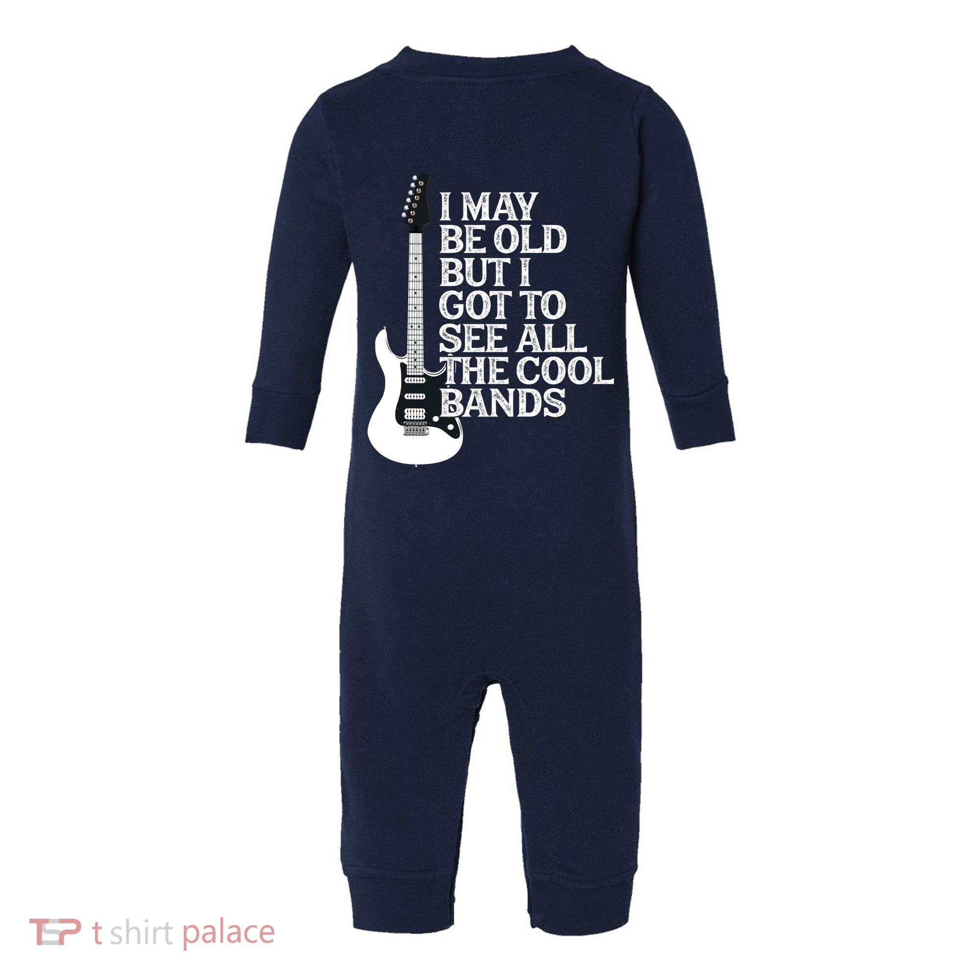 I May Be Old But I Got To See All The Cool Bands Infant Fleece One Piece