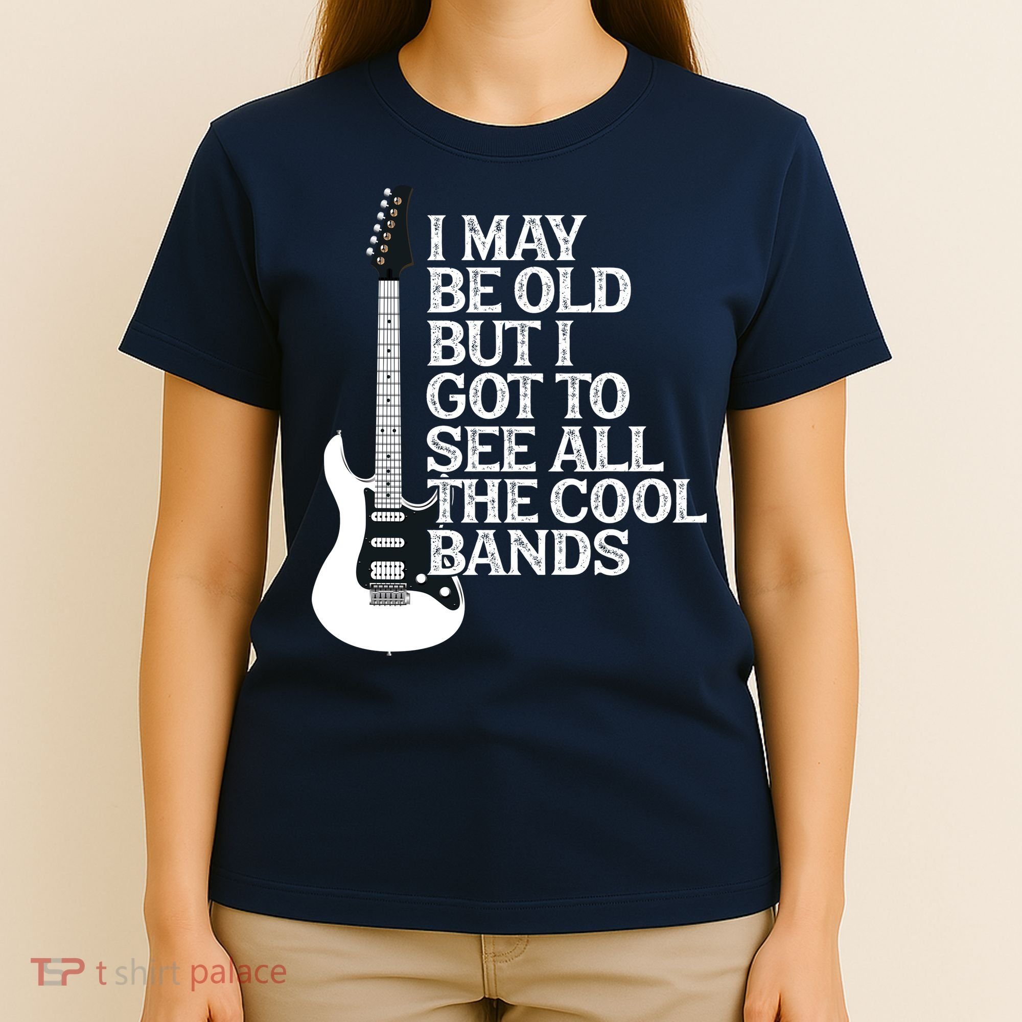 I May Be Old But I Got To See All The Cool Bands T-Shirt