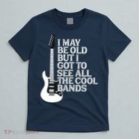 I May Be Old But I Got To See All The Cool Bands T-Shirt thumb 5