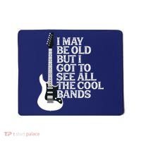 I May Be Old But I Got To See All The Cool Bands Mousepad thumb 0