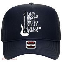 I May Be Old But I Got To See All The Cool Bands Hat thumb 0