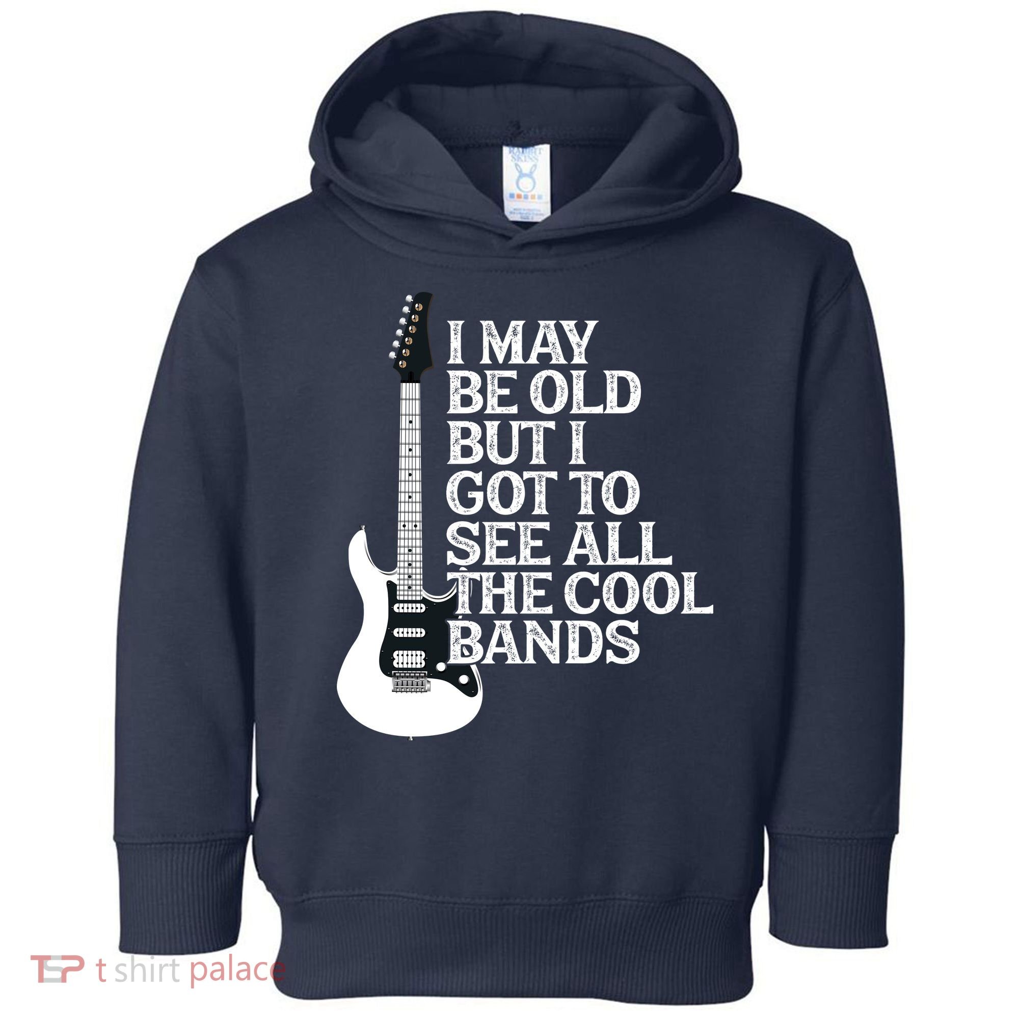I May Be Old But I Got To See All The Cool Bands Toddler Hoodie