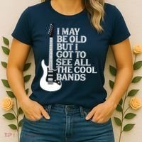 I May Be Old But I Got To See All The Cool Bands Women's T-Shirt thumb 2