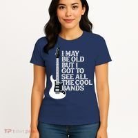 I May Be Old But I Got To See All The Cool Bands Women's T-Shirt thumb 4