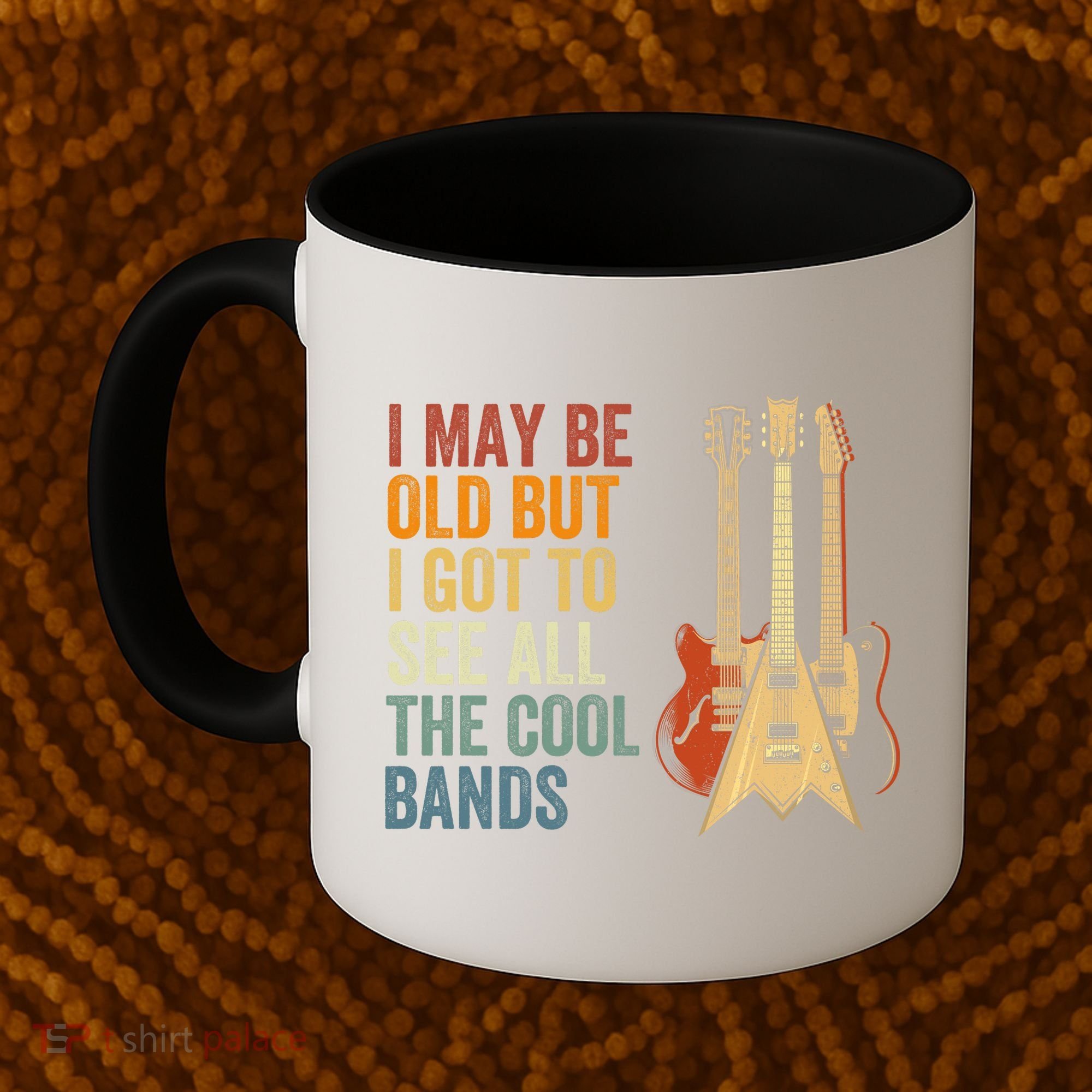 I May Be Old But I Got To See All The Cool Bands Classic Guitar Concert Coffee Mug