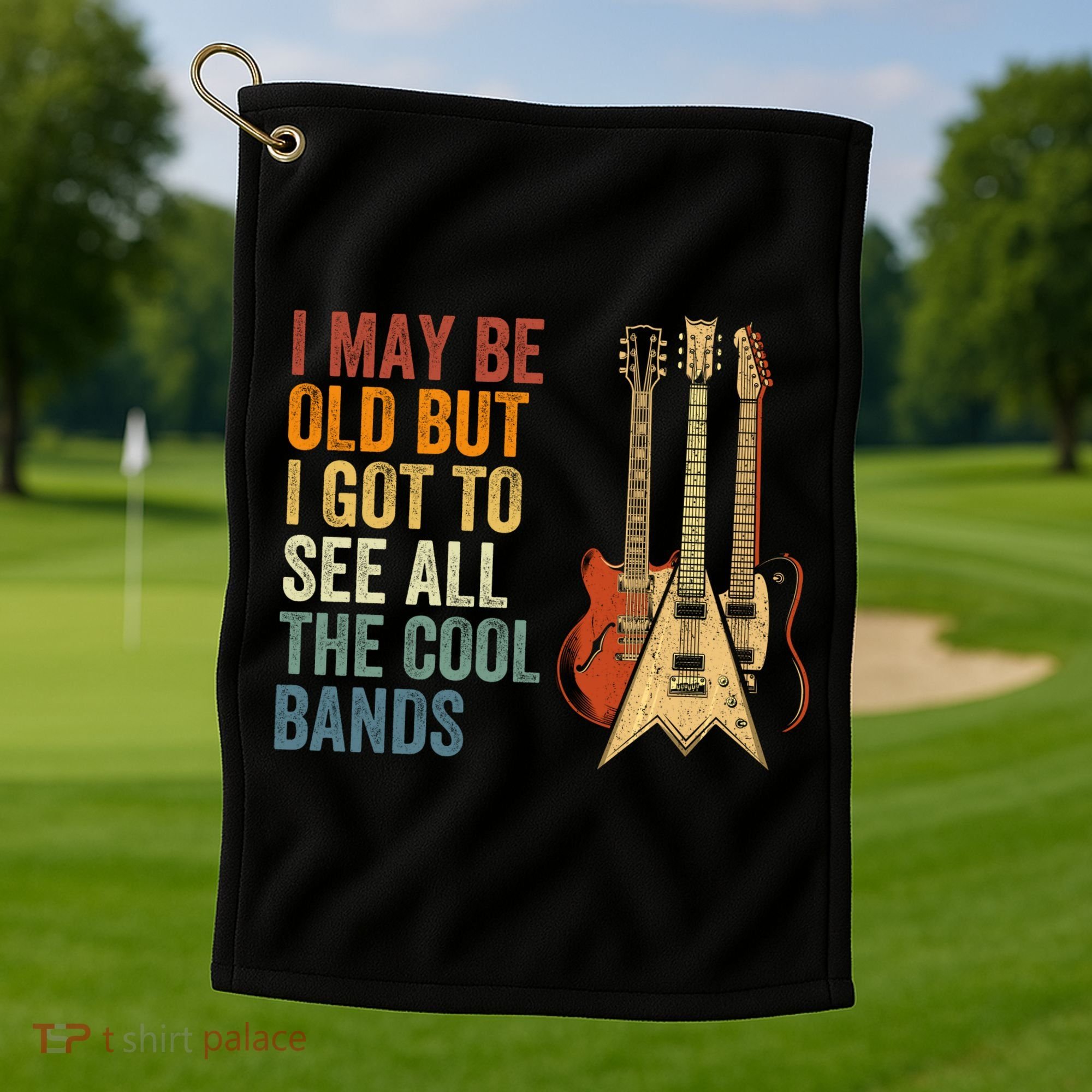 I May Be Old But I Got To See All The Cool Bands Classic Guitar Concert Golf Towel