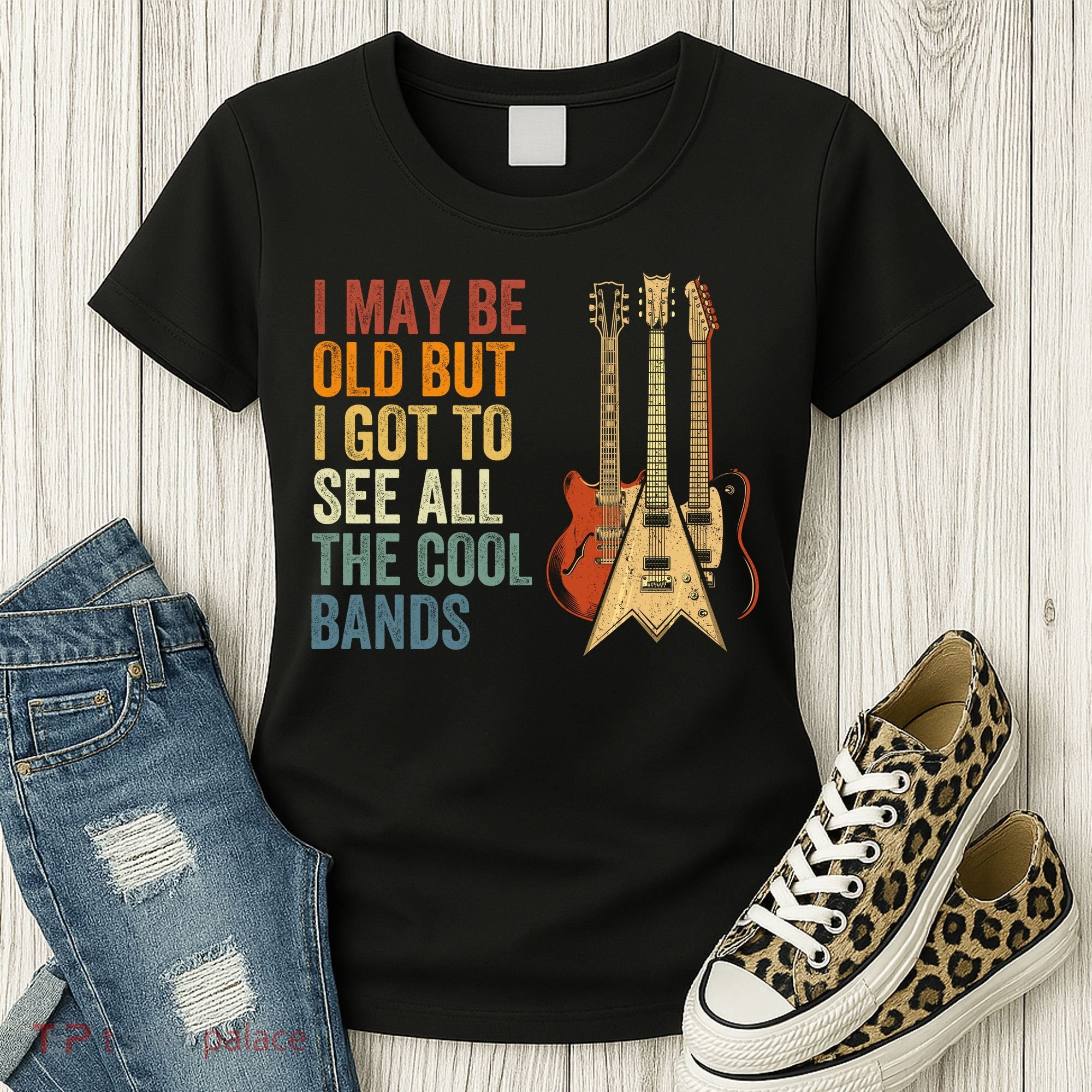 I May Be Old But I Got To See All The Cool Bands Classic Guitar Concert Women's T-Shirt