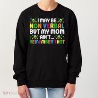 I May Be Non Verbal Nonverbal Autism Awareness Gift Women's Sweatshirt thumb 0