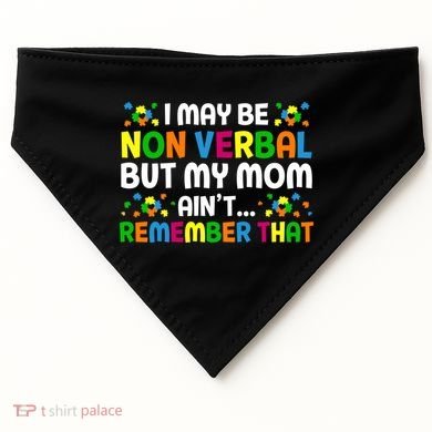 I May Be Non Verbal Nonverbal Autism Awareness Gift USA-Made Doggie Bandana