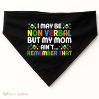 I May Be Non Verbal Nonverbal Autism Awareness Gift USA-Made Doggie Bandana thumb 0