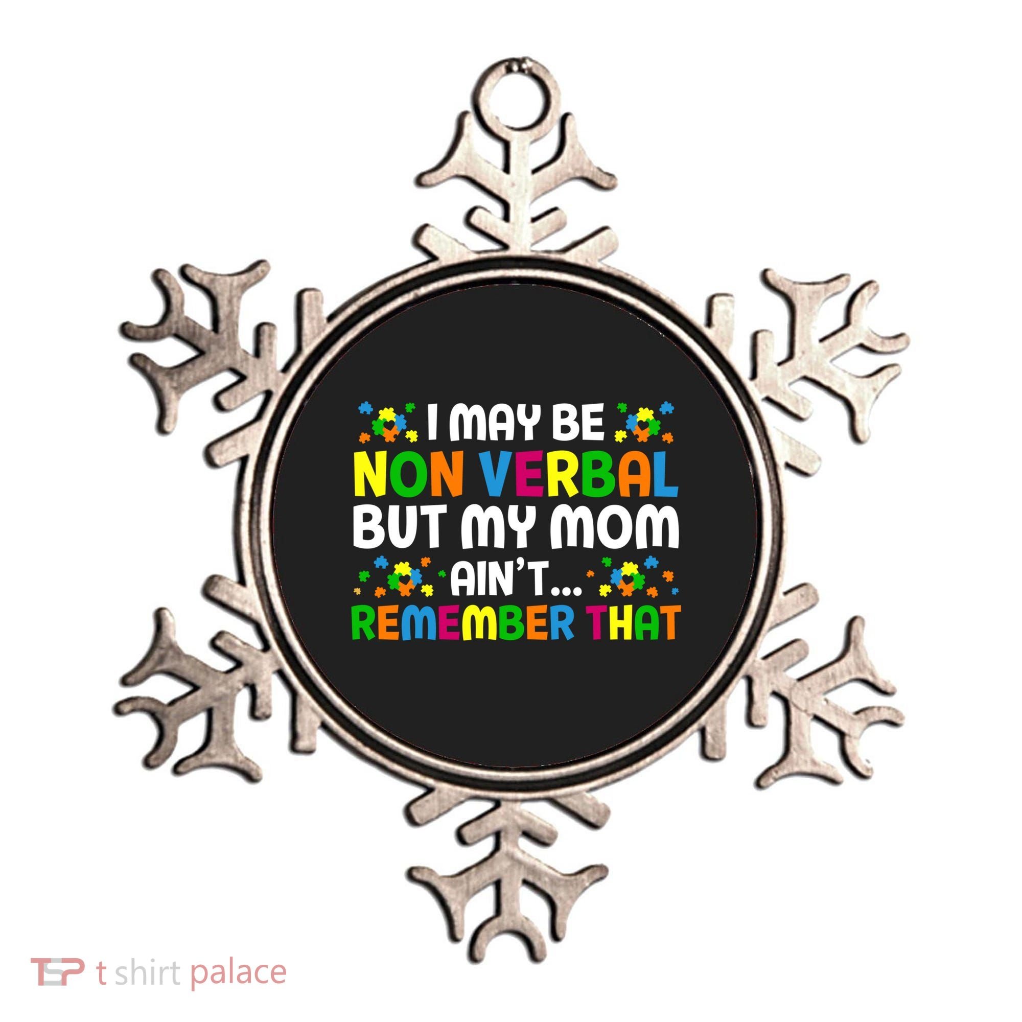 I May Be Non Verbal Nonverbal Autism Awareness Gift Ornament