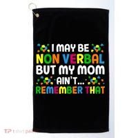 I May Be Non Verbal Nonverbal Autism Awareness Gift Golf Towel thumb 0