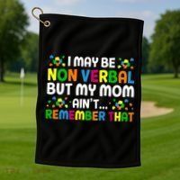 I May Be Non Verbal Nonverbal Autism Awareness Gift Golf Towel thumb 1