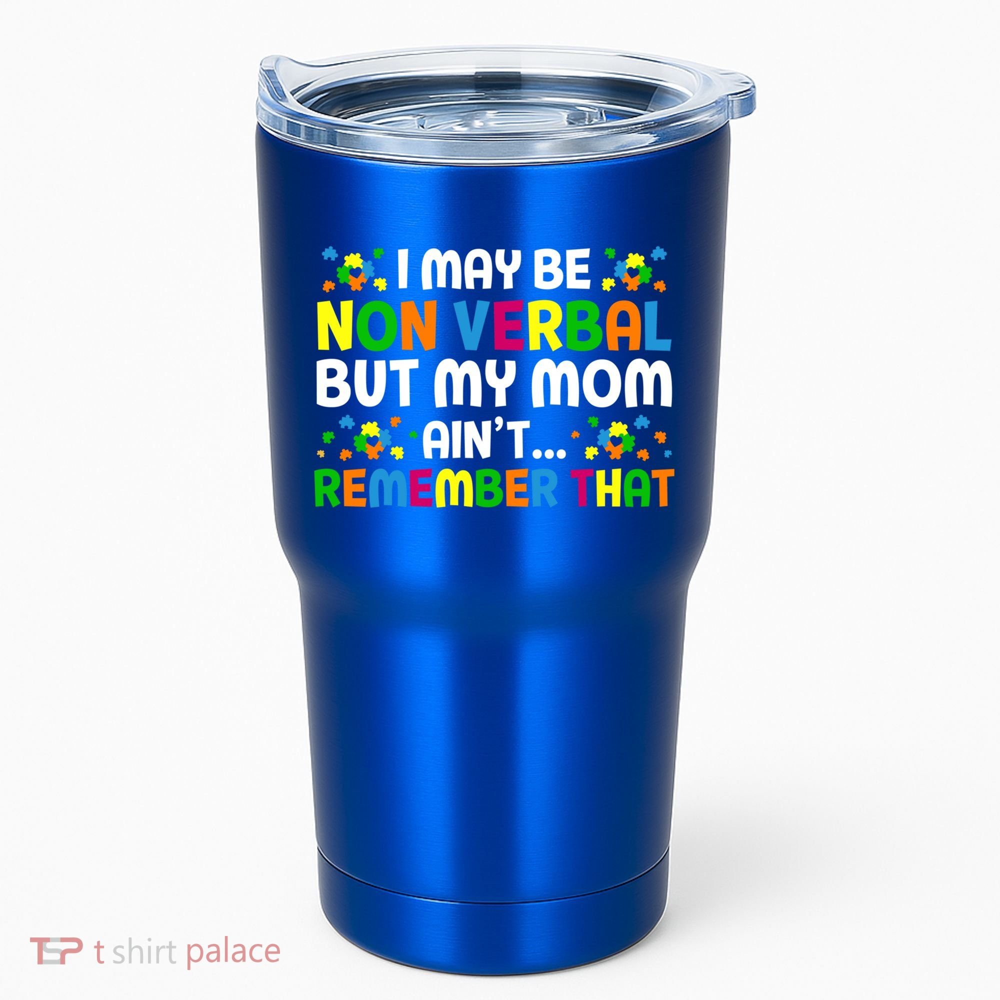 I May Be Non Verbal Nonverbal Autism Awareness Gift Tumbler