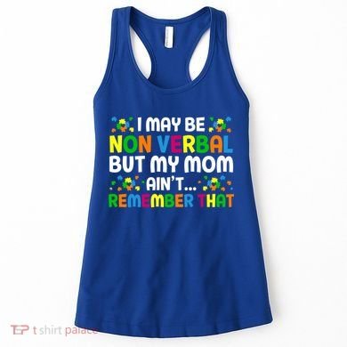 I May Be Non Verbal Nonverbal Autism Awareness Gift Women's Tank Top