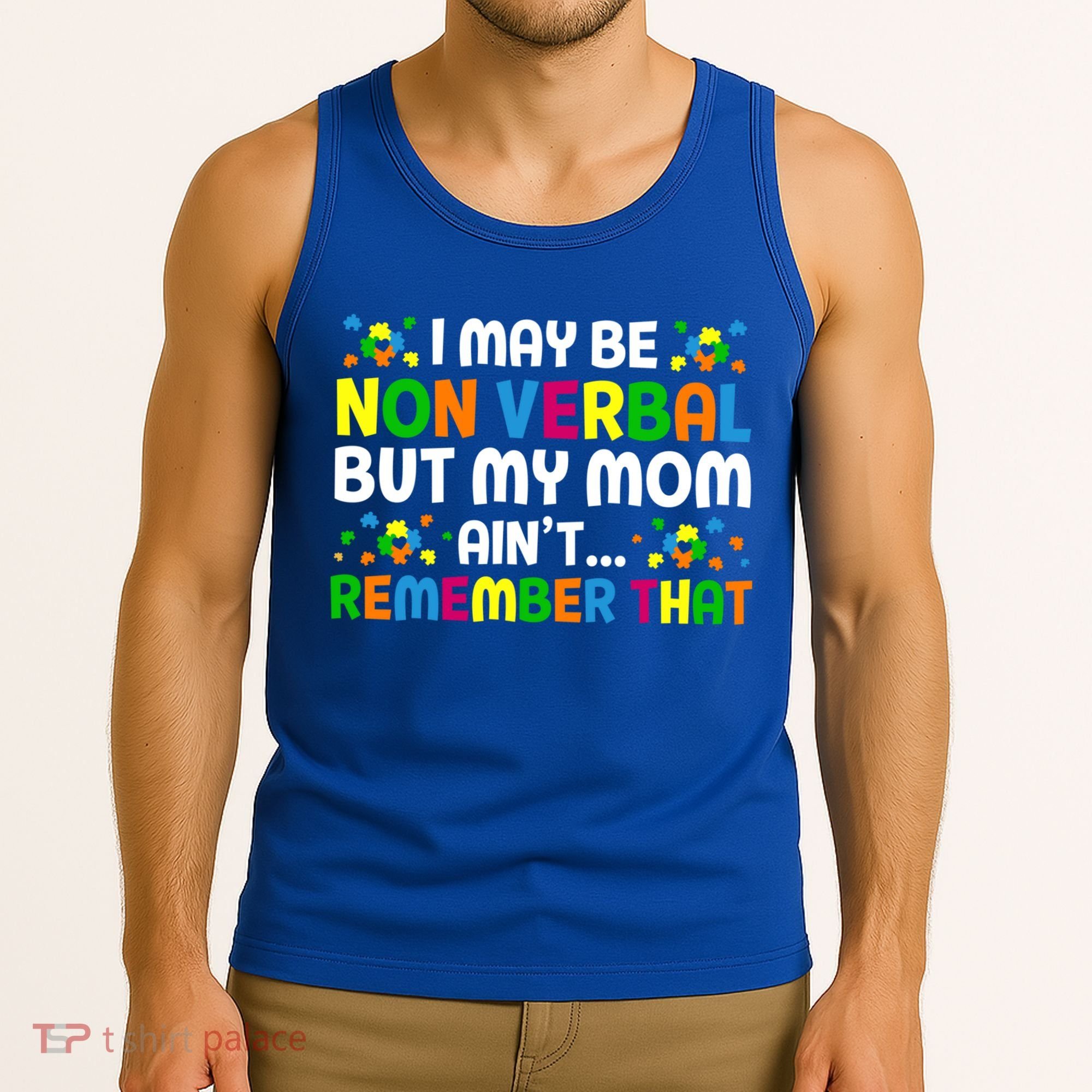 I May Be Non Verbal Nonverbal Autism Awareness Gift Tank Top