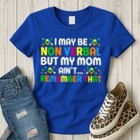 I May Be Non Verbal Nonverbal Autism Awareness Gift Women's T-Shirt thumb 3