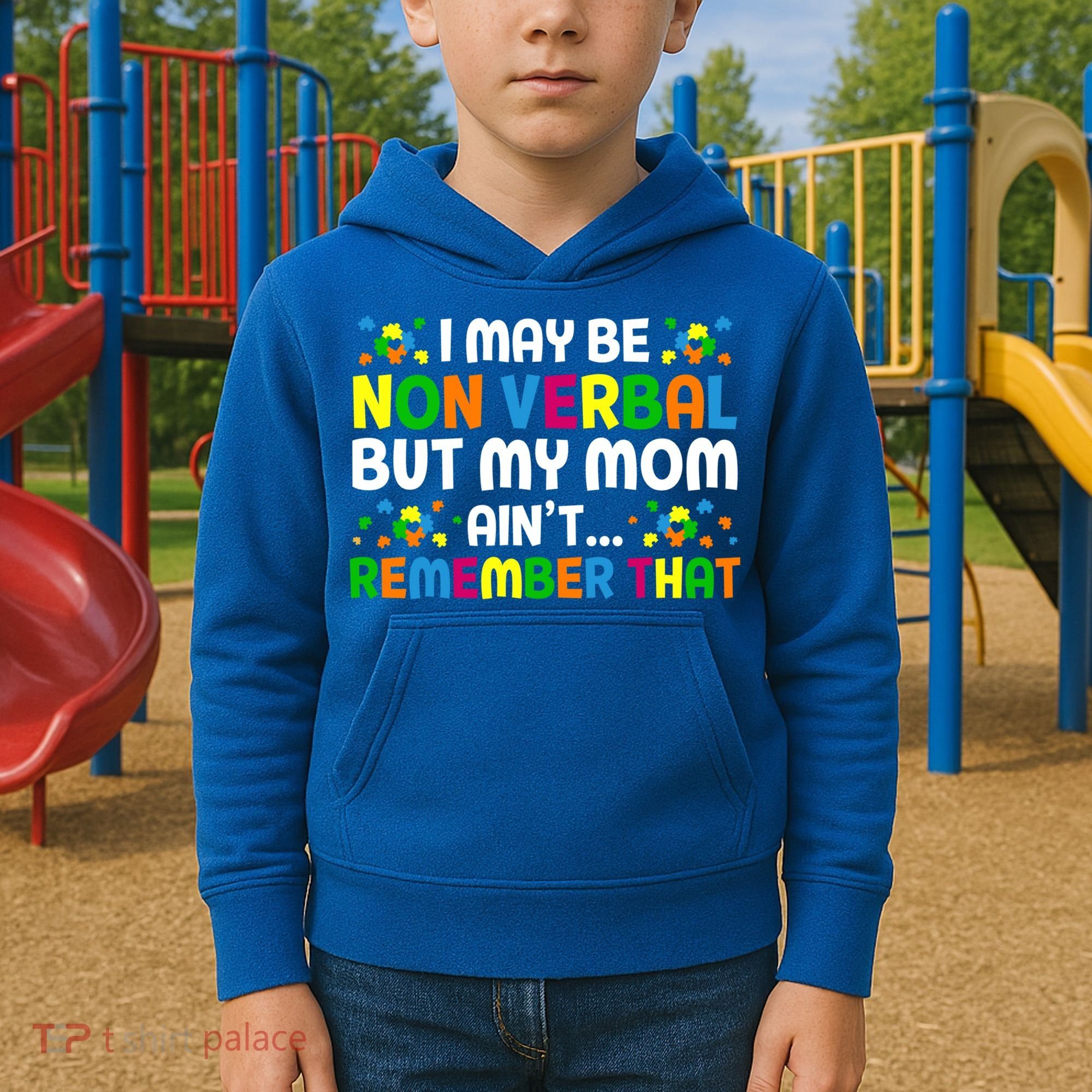 I May Be Non Verbal Nonverbal Autism Awareness Gift Kids Hoodie