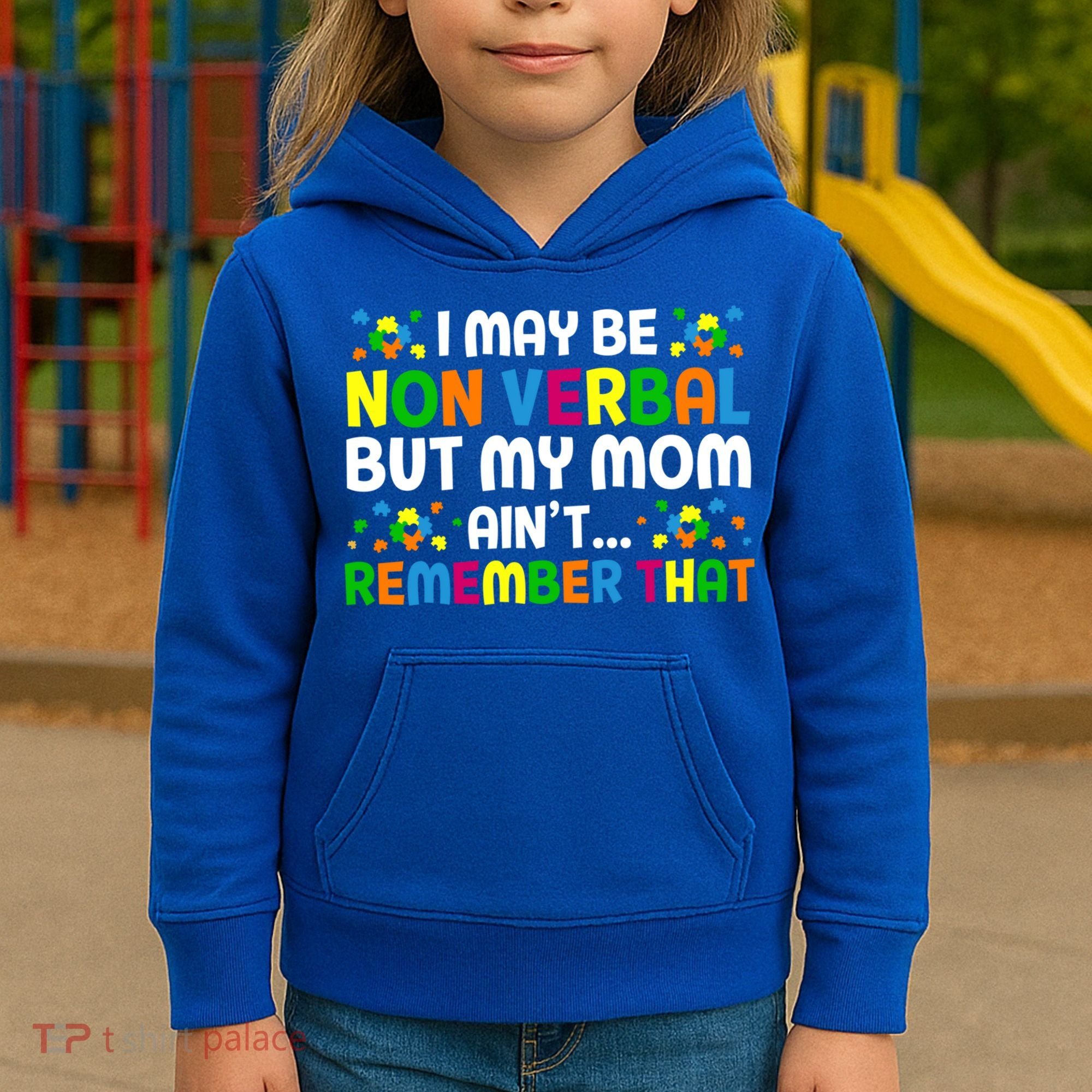 I May Be Non Verbal Nonverbal Autism Awareness Gift Kids Hoodie