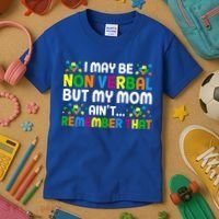 I May Be Non Verbal Nonverbal Autism Awareness Gift Kids T-Shirt thumb 3