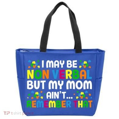 I May Be Non Verbal Nonverbal Autism Awareness Gift Tote Bag