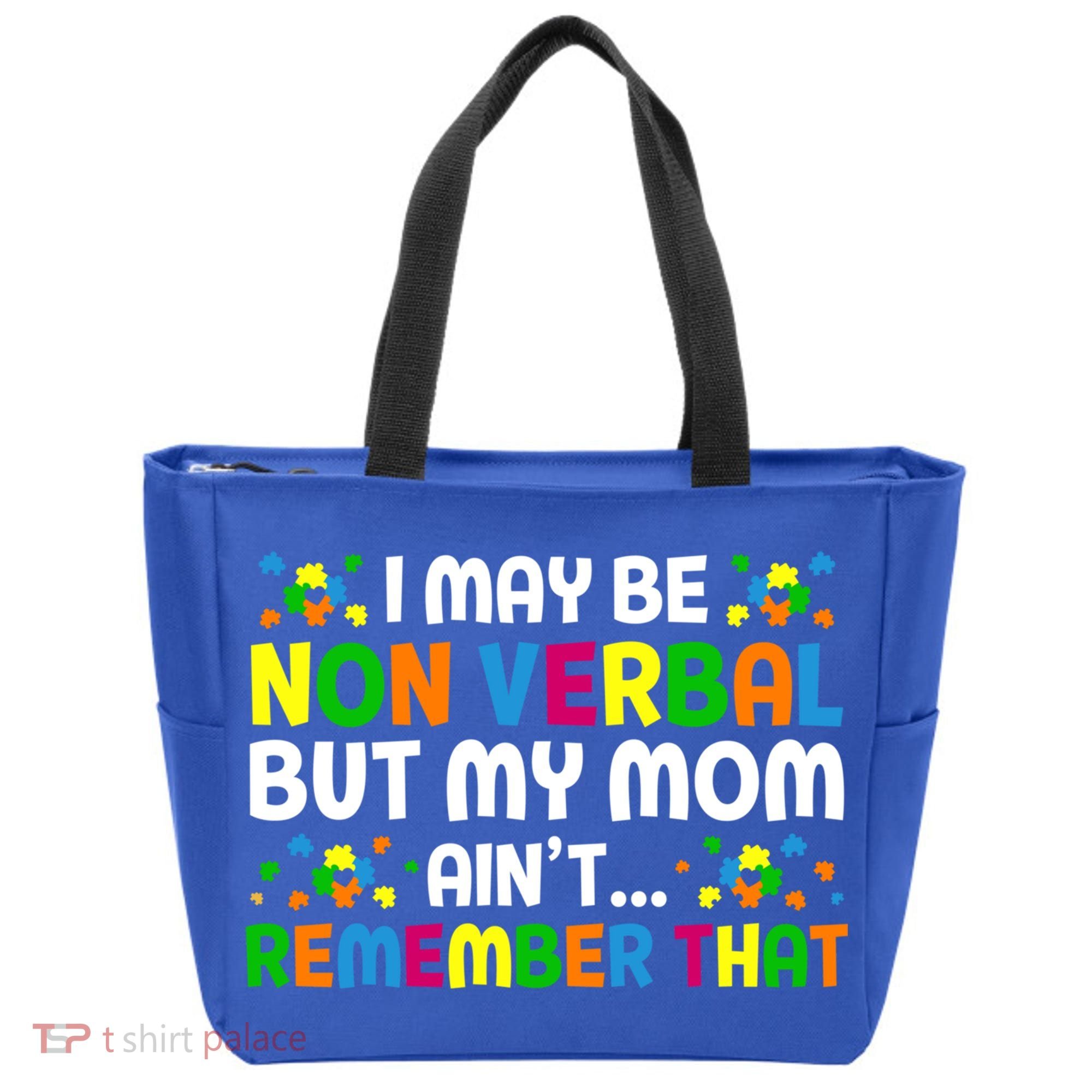 I May Be Non Verbal Nonverbal Autism Awareness Gift Tote Bag