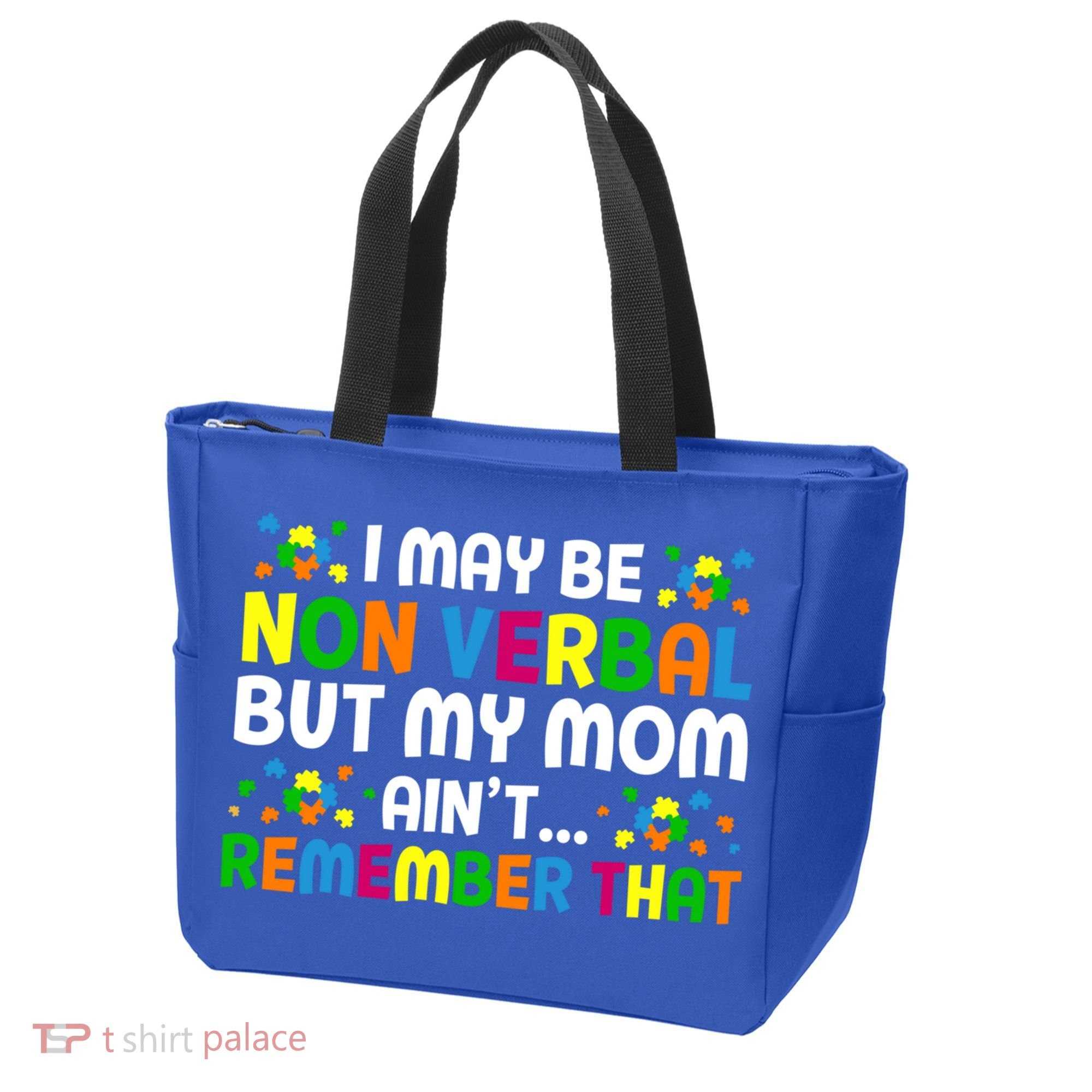 I May Be Non Verbal Nonverbal Autism Awareness Gift Tote Bag