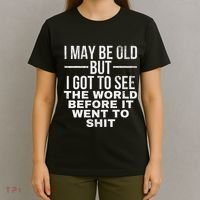 I May Be Old But I Got To See The World Before It Went To T-Shirt thumb 4