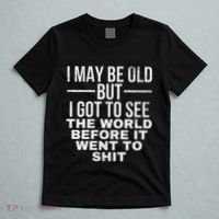 I May Be Old But I Got To See The World Before It Went To T-Shirt thumb 5