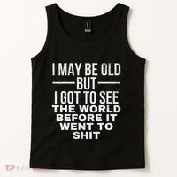 I May Be Old But I Got To See The World Before It Went To Tank Top thumb 2