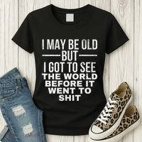 I May Be Old But I Got To See The World Before It Went To Women's T-Shirt thumb 3