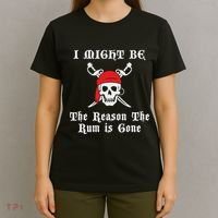 I Might Be The Reason The Rum Is Gone Pirate Day T-Shirt thumb 4