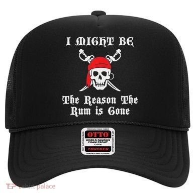 I Might Be The Reason The Rum Is Gone Pirate Day Hat