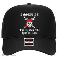 I Might Be The Reason The Rum Is Gone Pirate Day Hat thumb 0