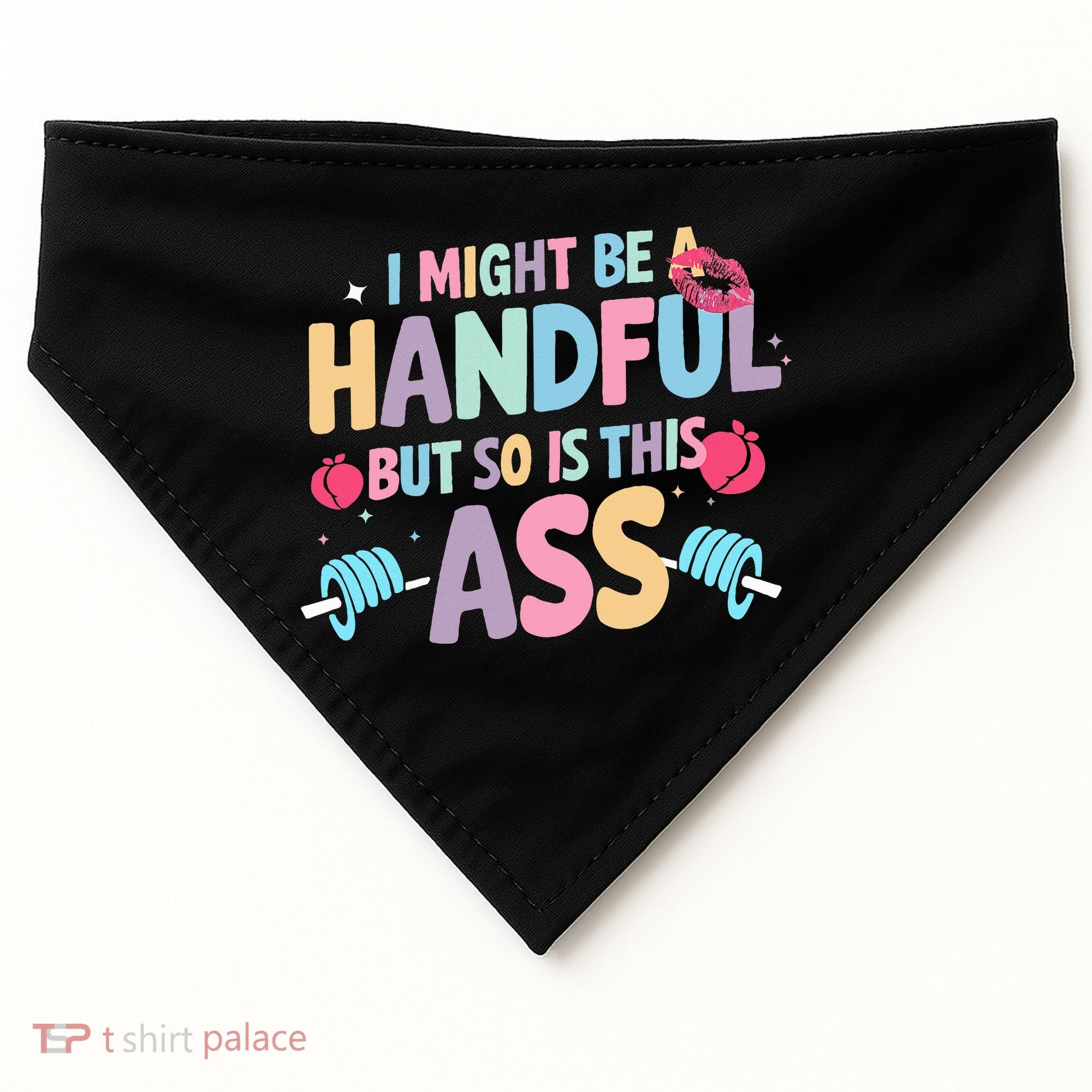 I Might Be A Handful But So Is This Ass Workout Gym Quote USA-Made Doggie Bandana