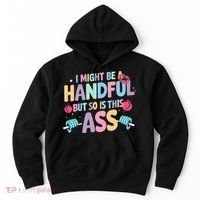I Might Be A Handful But So Is This Ass Workout Gym Quote Hoodie thumb 0