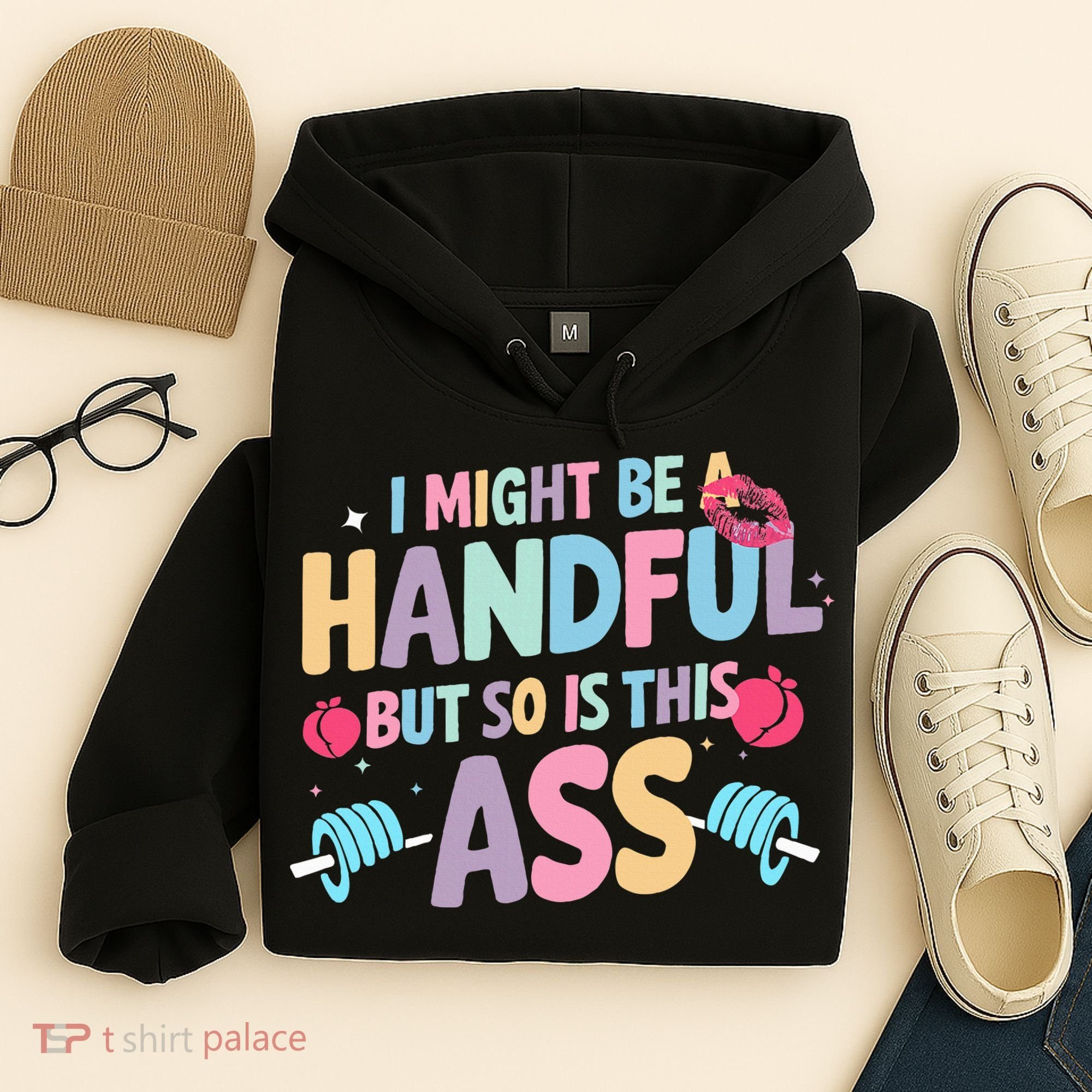 I Might Be A Handful But So Is This Ass Workout Gym Quote Hoodie